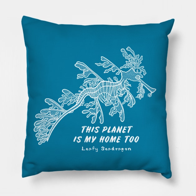 Leafy Seadragon - This Planet Is My Home Too - biodiversity design Pillow by Green Paladin