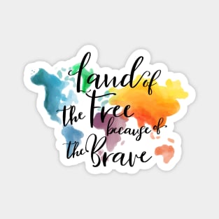 Land of the free because of the brave, earth map, watercolor earth, lettering phrase, continents of the world Magnet