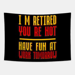 I´m Retired Tapestry