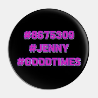 Hashtag 8675309 Jenny goodtimes Pin