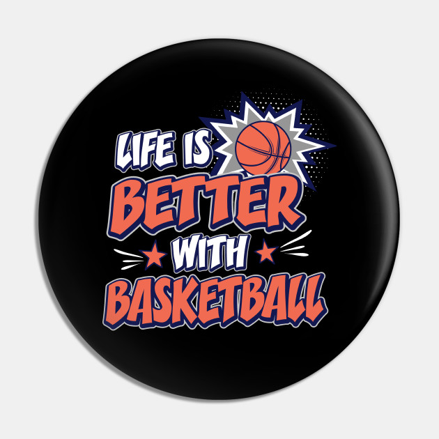 Life Is Better With Basketball Cool Funny Baskeball Team Coaches