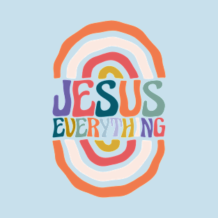 Jesus Everything T-Shirt