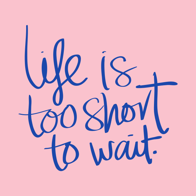 Life Is Short by Tip Top Tee's