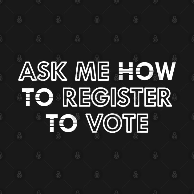 Voter - Ask me how to register how to vote by KC Happy Shop