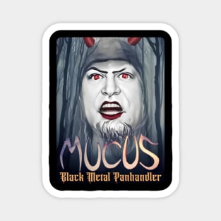 MUCUS - Black Metal Panhandler Magnet