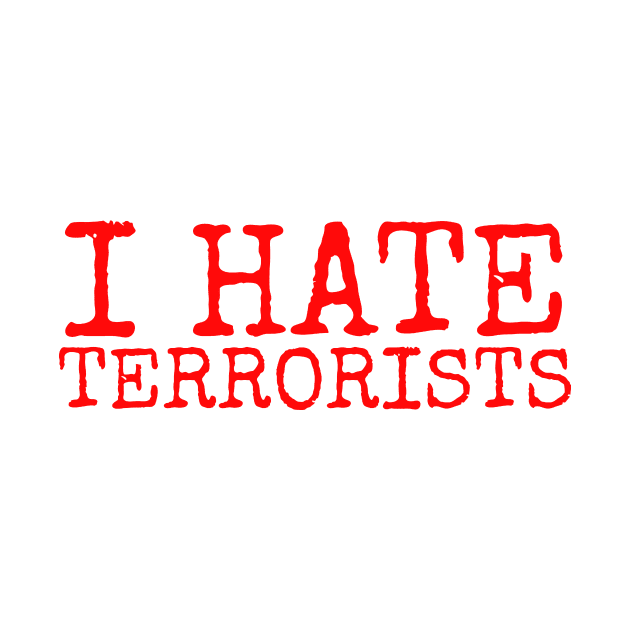 I Hate Terrorists by YastiMineka