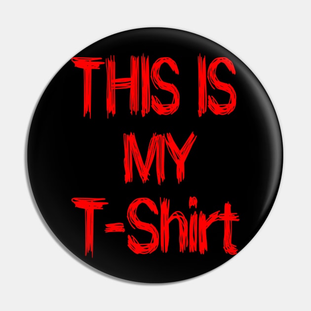 This is My T-Shirt Pin by Dark_Ink