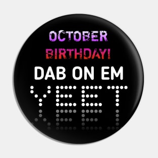 October Birthday Dab Yeet Pin