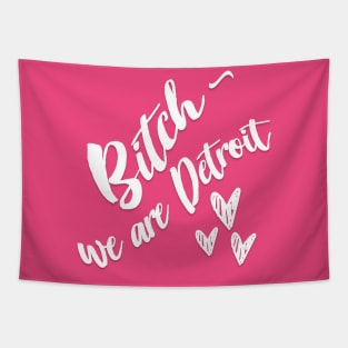 Bitch - We are Detroit //// Slogan Design Tapestry