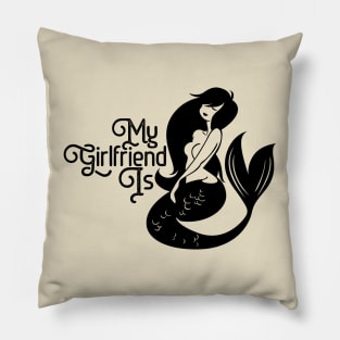 my girlfriend is a mermaid Pillow