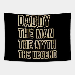 Daddy the man the myth the legend Tapestry