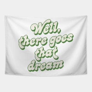 Well, There Goes That Dream - Banshees of Inisherin Quote Tapestry