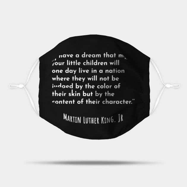 I Have A Dream That My Four Little Children Will One Day Live In A Nation Where They Will Not Be Judged By The Color Of Their Skin But By The Content