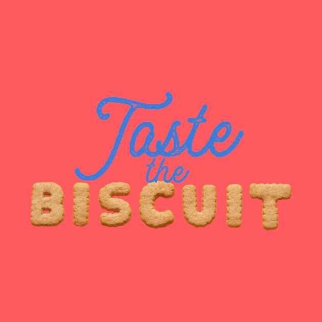 Taste the Biscuit by Midnight Pixels