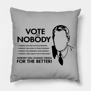 Vote For Nobody Pillow