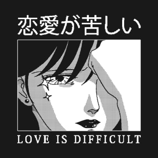 Love is Difficult v3 T-Shirt