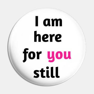 I'm here for you Pin