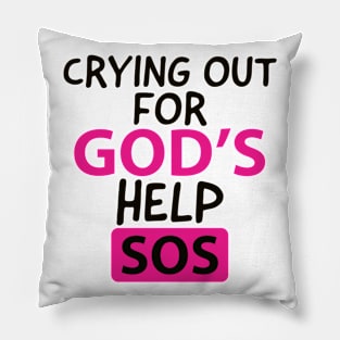 Crying For God's Help SOS Motivational Christian Pillow