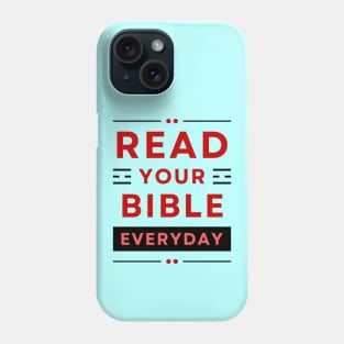 Read Your Bible Everyday | Christian Typography Phone Case