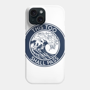 This Too Shall Pass Phone Case