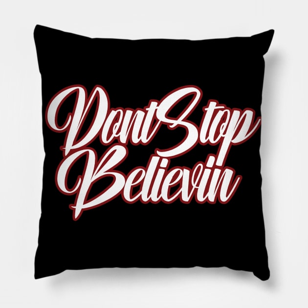 Don't Stop Believin Pillow by shotspace