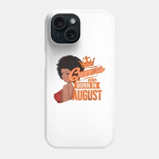 'Queens Are Born in August' Awesome Melanin Gift Phone Case