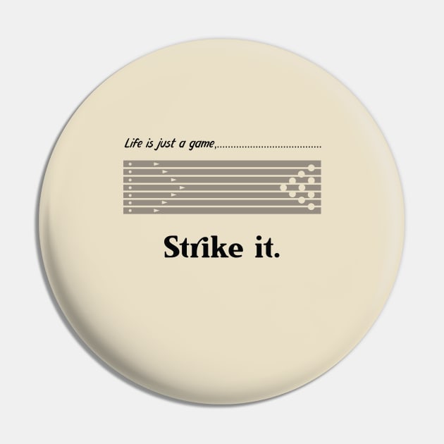 "Life is just a game, Strike it!"  T-shirts and props with sport motto. ( Bowling Theme ) Pin by RockPaperScissors