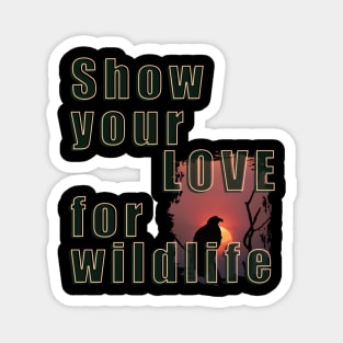 Show your love for wildlife Magnet