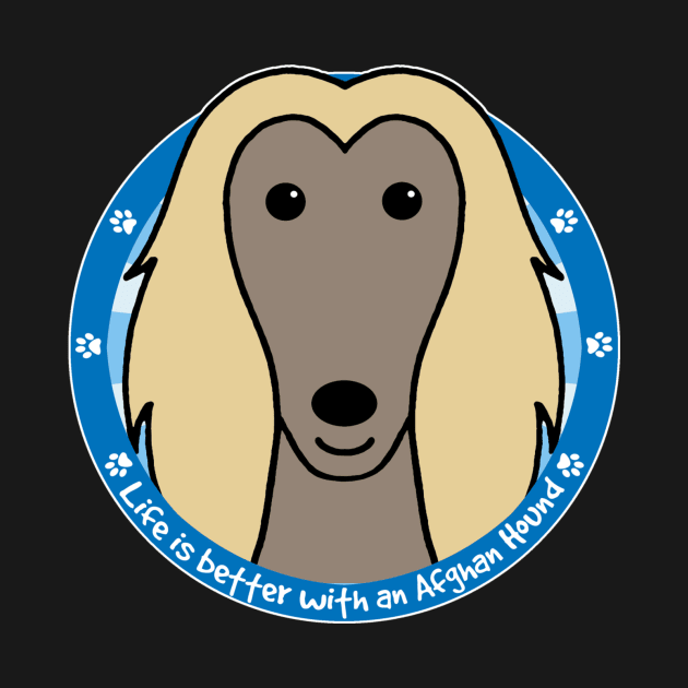 Life is better with an Afghan Hound by AnitaValle