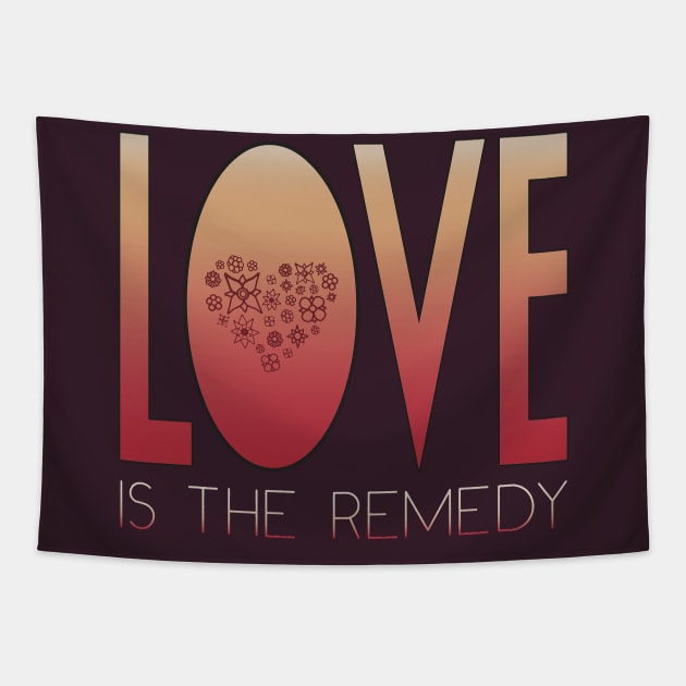 Love Is The Remedy Tapestry by Lonesto