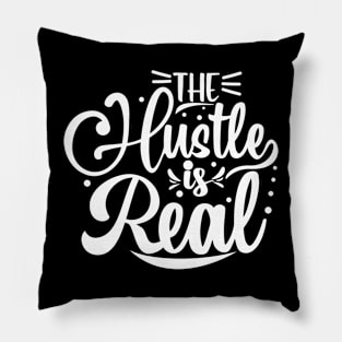 The Hustle is Real Pillow