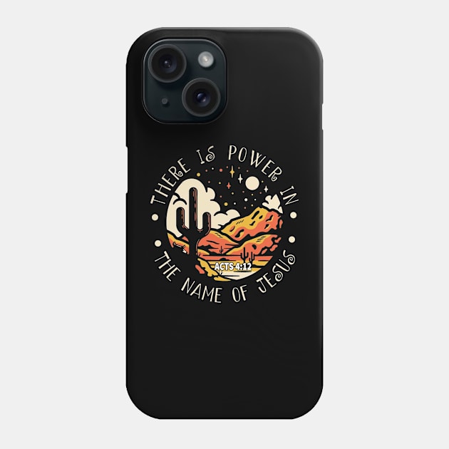 There Is Power In The Name Of Jesus Western Desert Phone Case by KatelynnCold Brew