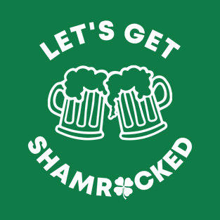 Let's Get Shamrocked St Patricks Day Tee T-Shirt