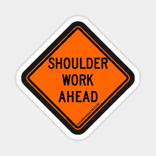 Shoulder Work Ahead Magnet