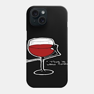 Red Wine Love - This is the Wine Talking Phone Case