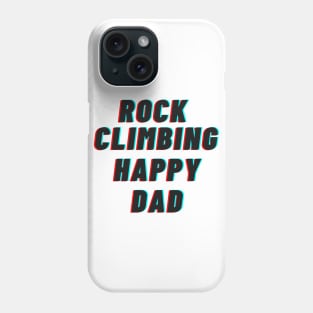 Rock Climbing Happy Dad Phone Case