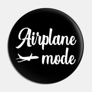 Airplane Mode Funny Vacation Travel World Traveler Pin