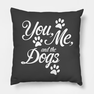 You, me and the dogs Pillow