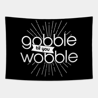 Gobble til Wobble Tapestry