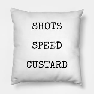 Shots speed custard Joanne McNally Taskmaster Pillow