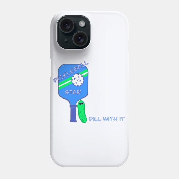 Pickleball star, dill with it. funny pickleball shirt Phone Case by Peaceful Pigments