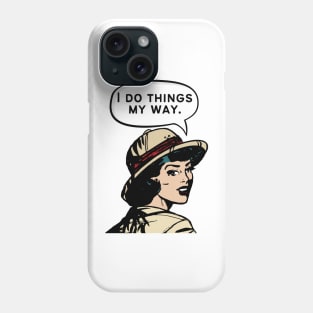 Adventure Annie I Do Things My Way Phone Case