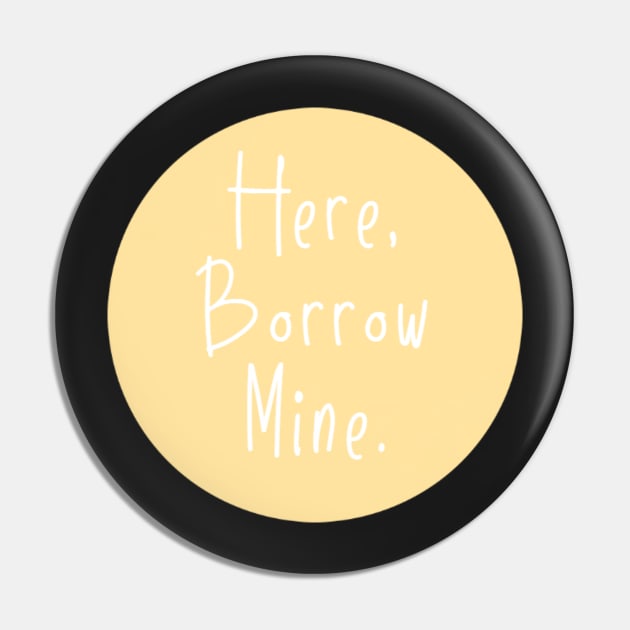 Here Borrow Mine VSCOGRL Visco Girl Sticker Pale Pastel Yellow Pin by gillys