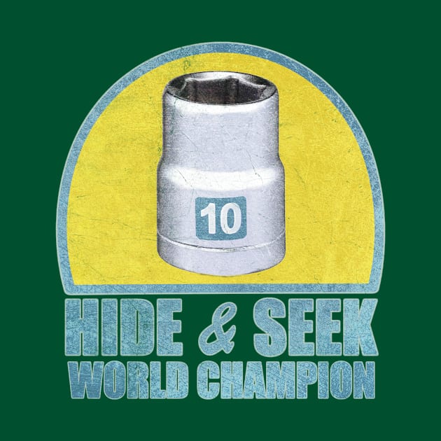 10mm Hide And Seek World Champion Vintage by JohnnyxPrint