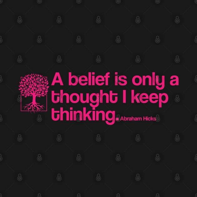 A belief is only a thought I keep thinking - Abraham Hicks by Zen Cosmos Official