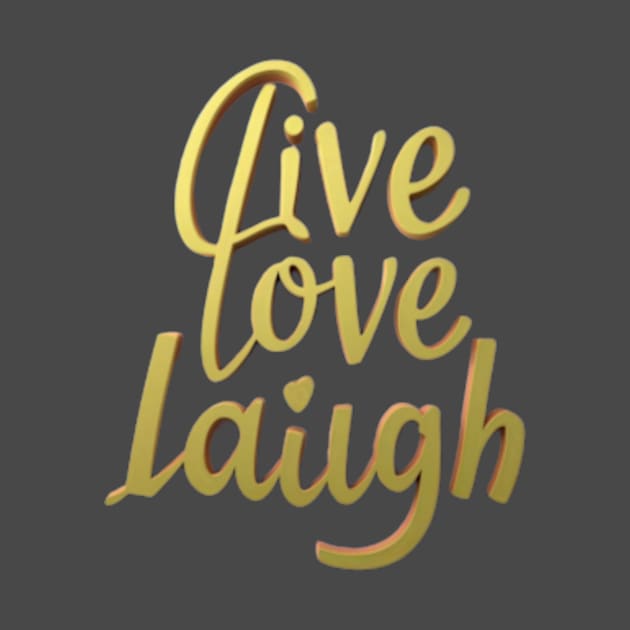 Live love laugh by TshirtMA