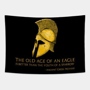 The old age of an eagle is better than the youth of a sparrow. - Ancient Greek proverb Tapestry