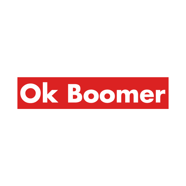 Ok Boomer Funny Millennial Meme Trend Trending Humor Funny Gen X by Bingeprints