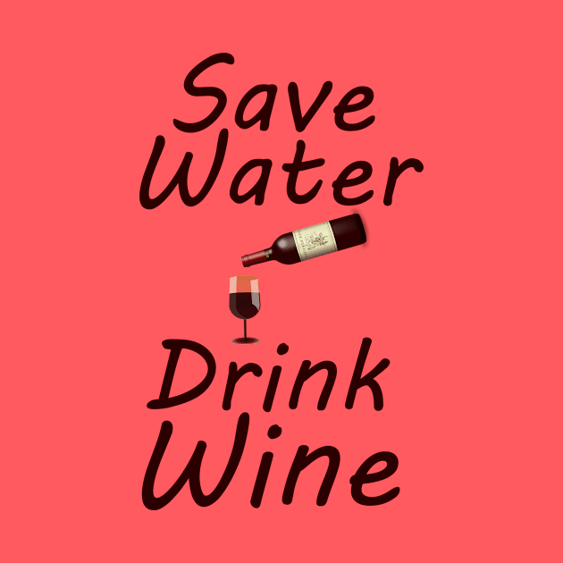 Save water drink wine by cypryanus