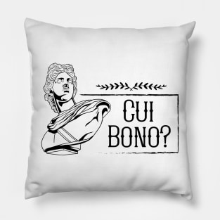 Latin saying - Cui Bono Pillow